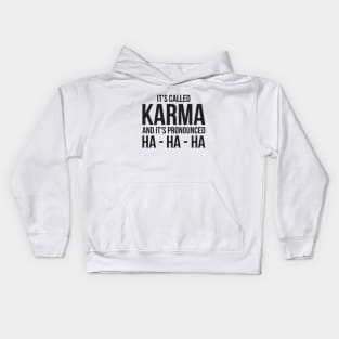 Karma Funny Quote Cool Sarcastic Kids Hoodie